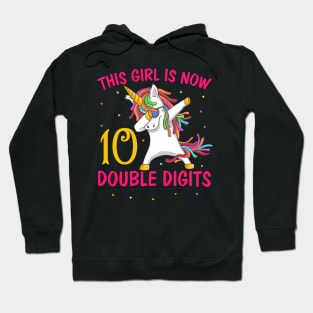 This Girl Is Now 10 Double Digits Funny 10th birthday Girl Dabbing unicorn Gifts T-shirt Hoodie